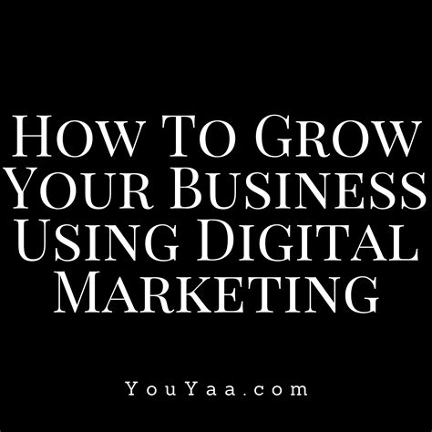 How to grow your business using digital marketing - YouYaa