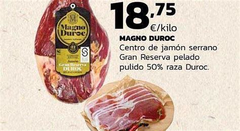 Oferta Magno Duroc Centro De Jamón Serrano Gran Reserva Pelado Pulido