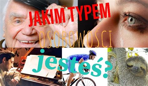 Jakim Typem Osobowo Ci Jeste Samequizy