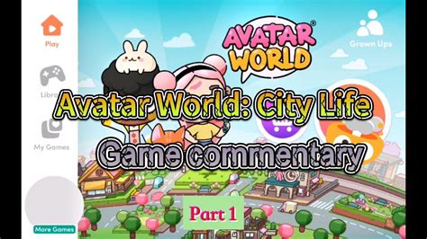 Avatar World City Life Game Commentary Part Youtube