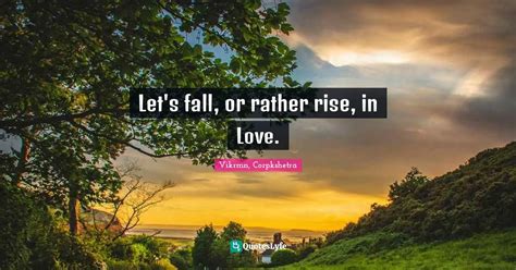 Best Rise In Love Quotes With Images To Share And Download For Free At Quoteslyfe