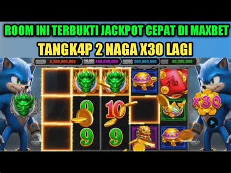 ROOM INI MEMANG SARANGNYA 2 NAGA HIJAU TERBUKTI JACKPOT 2 NAGA X30