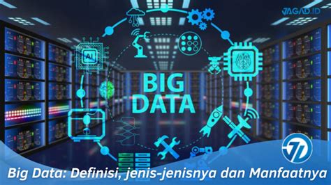 Apa Itu Big Data Definisi Jenis Jenisnya Dan Manfaatnya