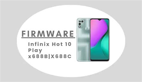 Firmware Infinix Hot 10 Play X688B X688C Tested Khasbi