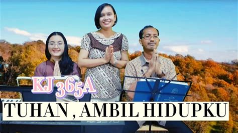 Kj A Tuhan Ambil Hidupku With Lyric Vg Gintbers Jemaat