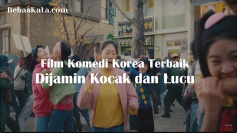 Rekomendasi 5 Film Komedi Korea Terbaik, Dijamin Kocak Dan Lucu ...