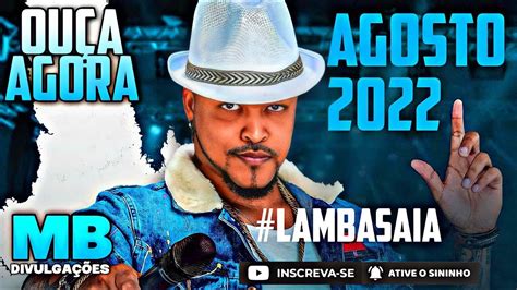 LAMBASAIA CD NOVO 2022 PRA TOCAR NOS PAREDÕES AO VIVO LAMBASAIA