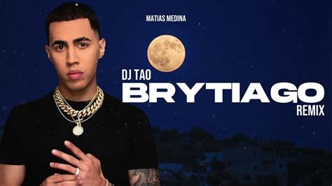 Brytiago Dj Tao Turreo Sessions Remix Matias Medina Youtube