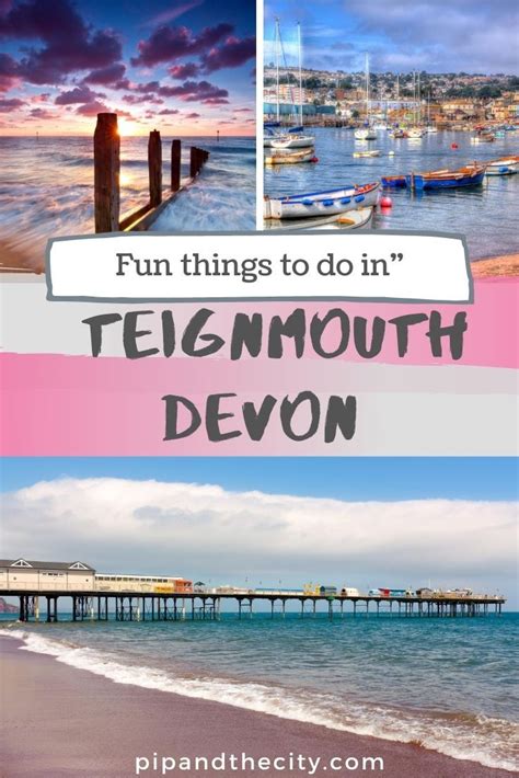 The Best Things To Do In Teignmouth Devon Pip And The City England