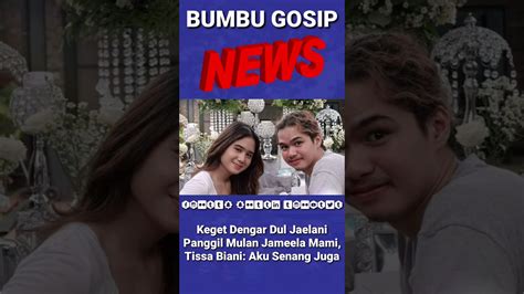 Keget Dengar Dul Jaelani Panggil Mulan Jameela Mami Tissa Biani Aku