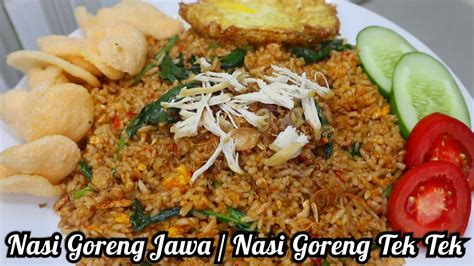 Resep Nasi Goreng Jawa Nasi Goreng Tek Tek Youtube