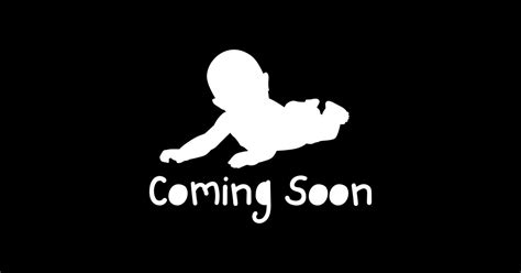 Coming Soon Baby Baby Coming Soon T Shirt Teepublic