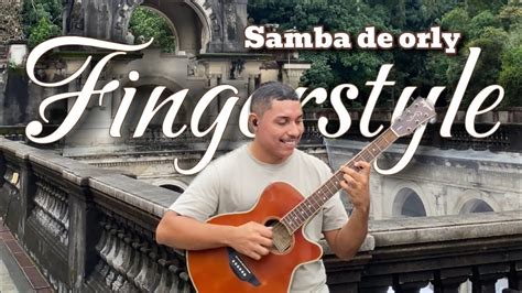 Samba De Orly Chico Buarque Toquinho Fingerstyle Viol O Solo