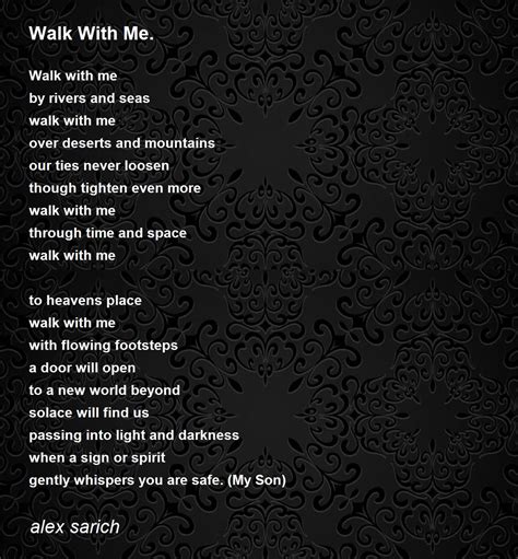 Walk With Me By Alex Sarich Walk With Me Poem