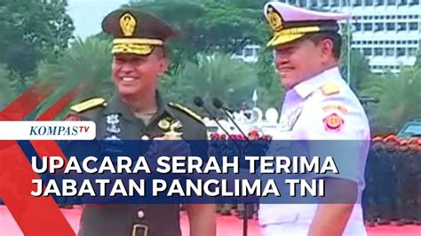 Serah Terima Jabatan Panglima TNI Laksamana Yudo Sah Gantikan Jenderal