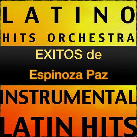 Latino Hits Orchestra - Exitos de Espinoza Paz | iHeart