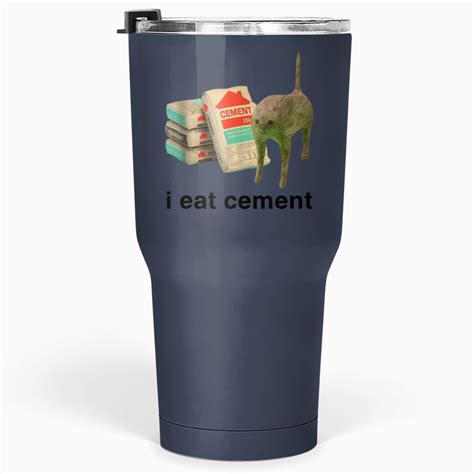 Trend I Eat Cement Cursed Cat Funny Oddly Specific Meme Gift Tumblers