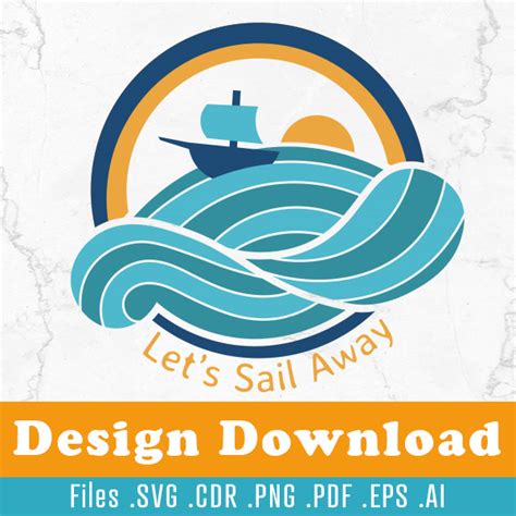 Lets Sail Away Svg Design Instant Download