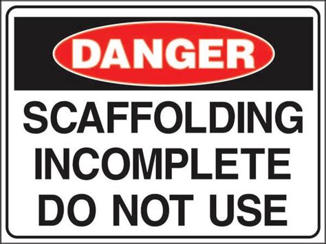 Danger Scaffolding Incomplete Do Not Use Shop Safety Signs Signsmart