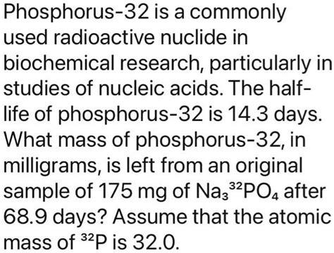 SOLVED: Phosphorus-32 is a commonly used radioactive nuclide in ...