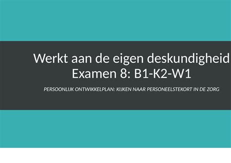 Uitwerking Examen B1 K2 W1 Werkt Aan De Eigen Deskundigheid Capabel