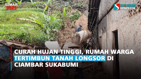 Curah Hujan Tinggi Rumah Warga Tertimbun Tanah Longsor Di Ciambar