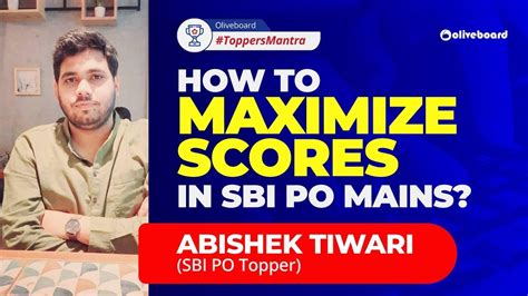 Sbi Po Topper How To Maximize Scores In Sbi Po Mains Sbi Po