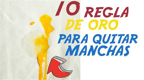 Las Reglas De Oro Para Quitar Cualquier Mancha Youtube