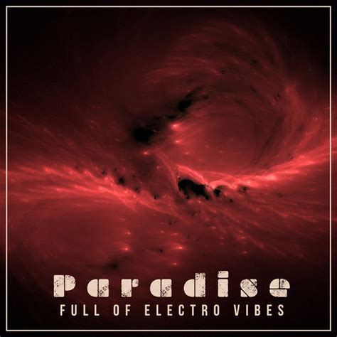 Paradise Full Of Electro Vibes Album By Electro Lounge All Stars