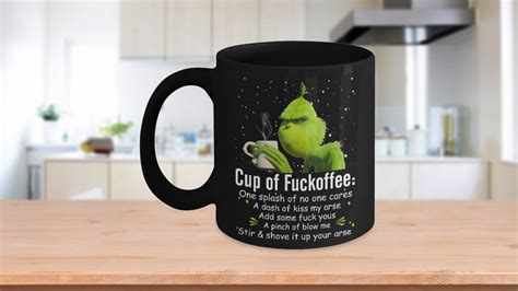 Grinch Cup Of Fuckoffee One Splash Of No One Cares A Dash Of Kiss My