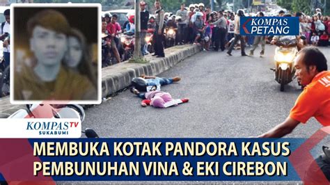 Membuka Kotak Pandora Kasus Pembunuhan Vina Eki Cirebon Youtube