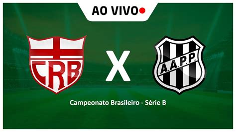 Crb X Ponte Preta Ao Vivo Campeonato Brasileiro SÉrie B Youtube