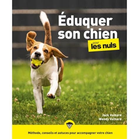 Éduquer Son Chien Pour Les Nuls Grand Format 2e Éd à Prix Carrefour