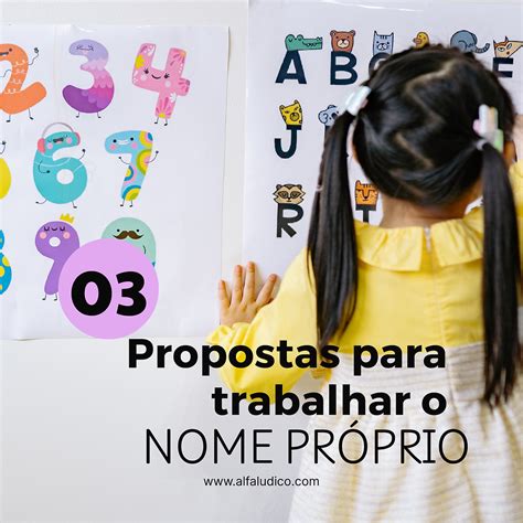 Objetivo De Trabalhar O Nome Próprio Na Educação Infantil Bncc - Nome próprio - 03 Propostas para trabalhar na Educação Infantil