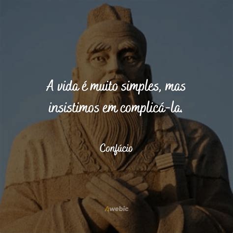 Frases De Confúcio Sobre A Vida - 51 frases de Confúcio para tirar lições para a VIDA