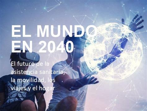 Siete tecnologías que transformarán el turismo en 2040 Innovación