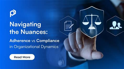 Unravel Organizational Dynamics With Adherence Vs Compliance