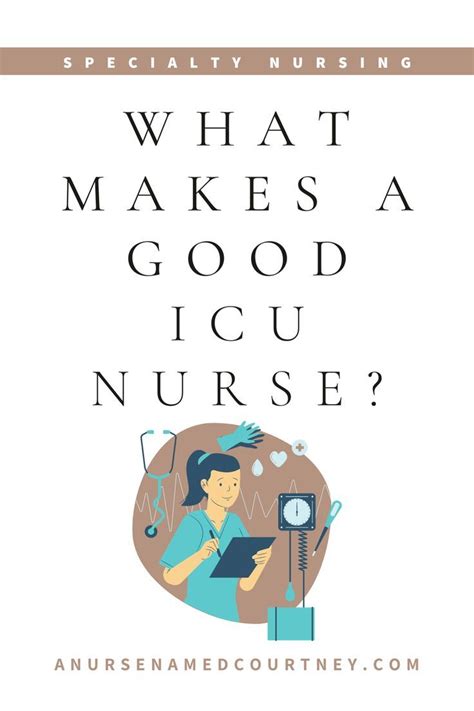 What Makes A Good Icu Nurse Artofit