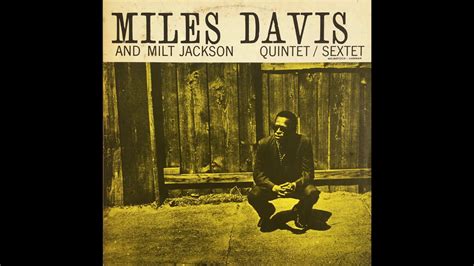 Miles Davis And Milt Jackson Quintetsextet Lp 1956 Full Album Youtube