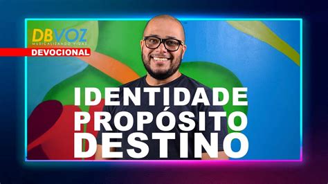 Identidade Prop Sito E Destino Devocional Youtube