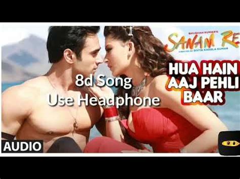 Hua Hai Aaj Pehli Baar 8d Song Sanam Re YouTube