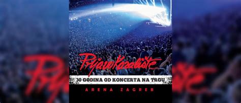 Godina Od Koncerta Na Trgu Arena Zagreb Prljavog Kazali Ta