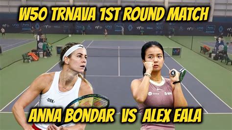 W50 TRNaVA 1st Round Alex Eala VS Anna Bondar Highlights YouTube