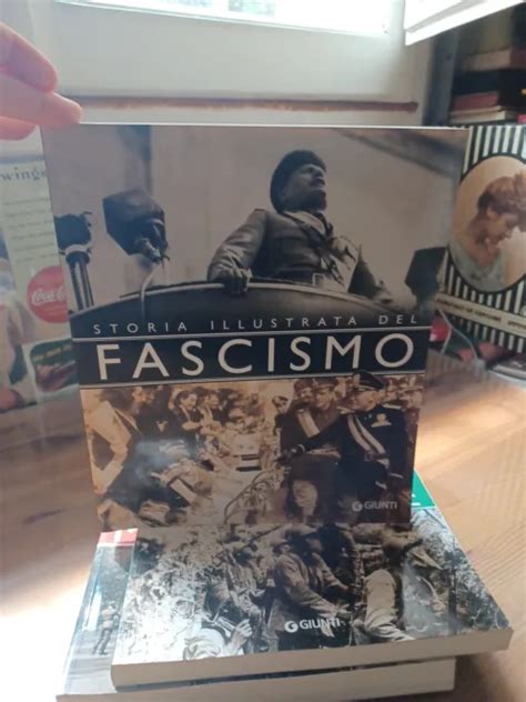 Storia Illustrata Della Prima Seconda Guerra Mondiale E Del Fascismo