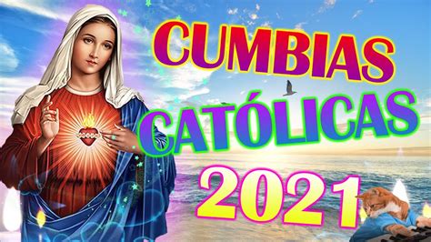 Cumbias Católicas 2021 Hermosa Música Que Quita La Tristeza Y