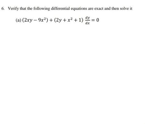 [answered] 6 Verify That The Following Differential Equations Are Exact