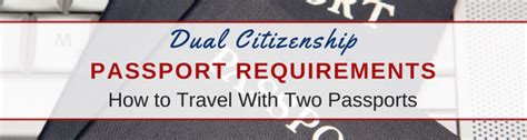 Updated The Ultimate Guide To Dual Citizenship Passport Requirements