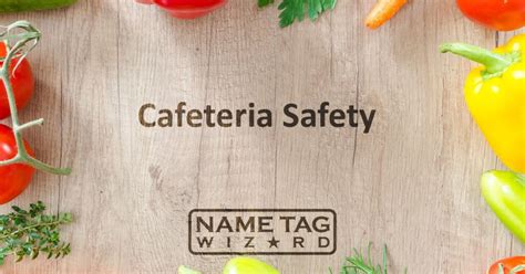 School Cafeteria Safety Concerns Name Tag Wizard Blog