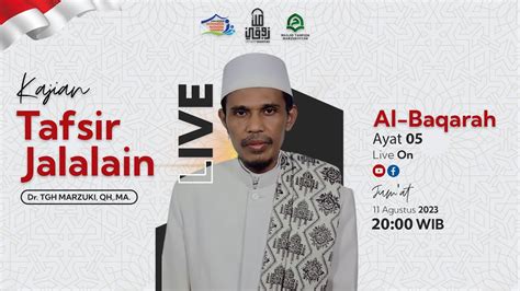 Live I Kajian Tafsir Jalalain Surat Al Baqarah Ayat Dr Tgh Marzuki