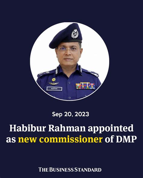 Habibur Rahman Appointed As New Commissioner Of Dmp Metropolitan